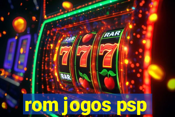 rom jogos psp